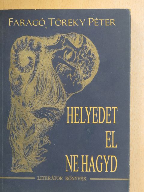 Faragó Töreky Péter - Helyedet el ne hagyd [antikvár]