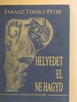 Faragó Töreky Péter - Helyedet el ne hagyd [antikvár]