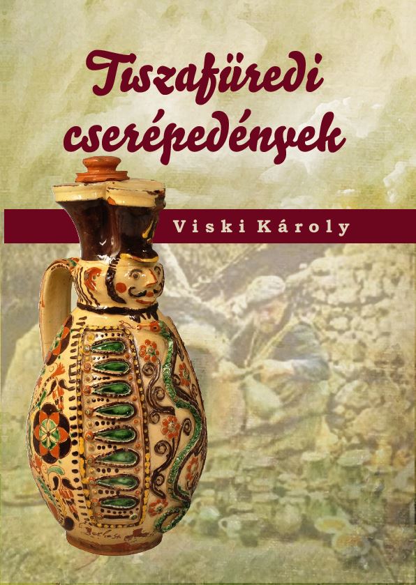 Viski Károly - Tiszafüredi cserépedények