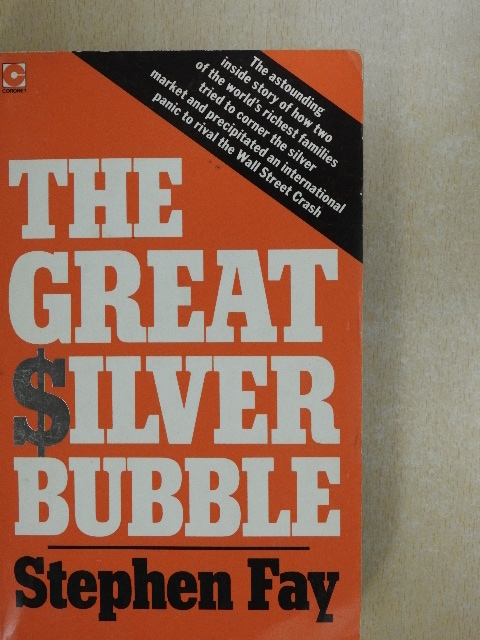 Stephen Fay - The Great Silver Bubble [antikvár]