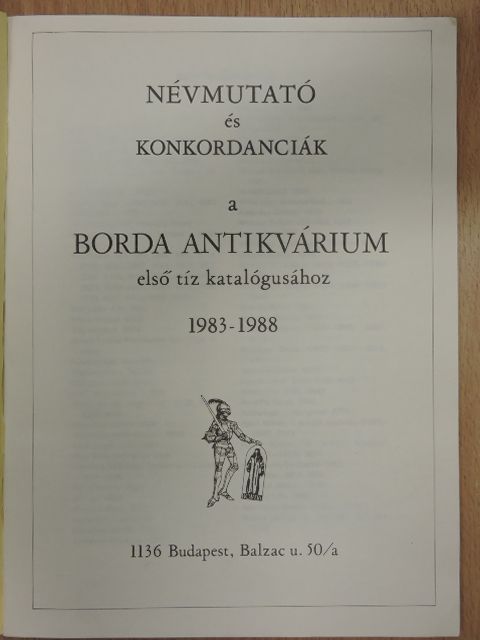 Névmutató és konkordanciák a Borda Antikvárium első tíz katalógusához 1983-1988 [antikvár]