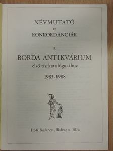 Névmutató és konkordanciák a Borda Antikvárium első tíz katalógusához 1983-1988 [antikvár]