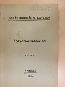 Dr. Csizmadia Ernő - Agrárgazdaságtan [antikvár]
