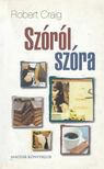 CRAIG, ROBERT - Szóról szóra [antikvár]