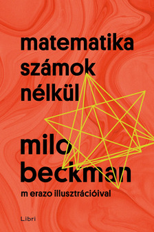 Milo Beckman - Matematika számok nélkül [eKönyv: epub, mobi]