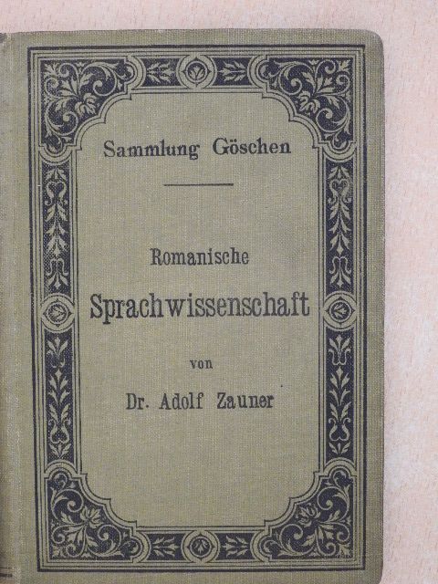 Dr. Adolf Zauner - Romanische Sprachwissenschaft [antikvár]