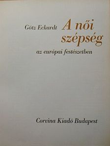 Götz Eckardt - A női szépség az európai festészetben [antikvár]