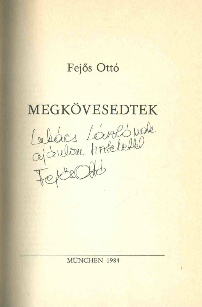 Fejős Ottó - Megkövesedtek (dedikált) [antikvár]