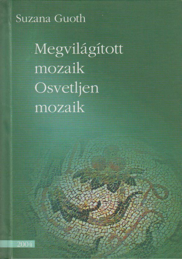 Suzana Guoth - Megvilágított mozaik - Ostvetljen mozaik [antikvár]
