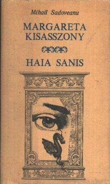 MIHAIL SADOVEANU - Margareta kisasszony - Haia Sanis [antikvár]