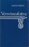 Mózsi Ferenc - Versvisszafojtva [antikvár]