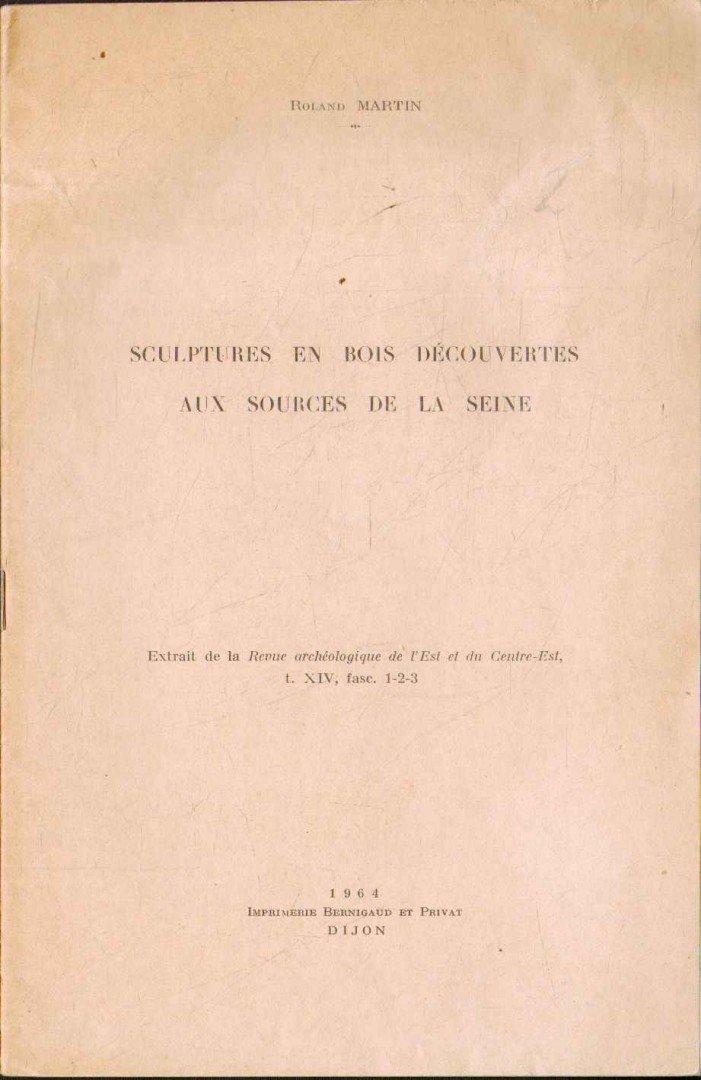 Roland Martin - Sculptures en bois découvertes aux sources de la Seine [antikvár]