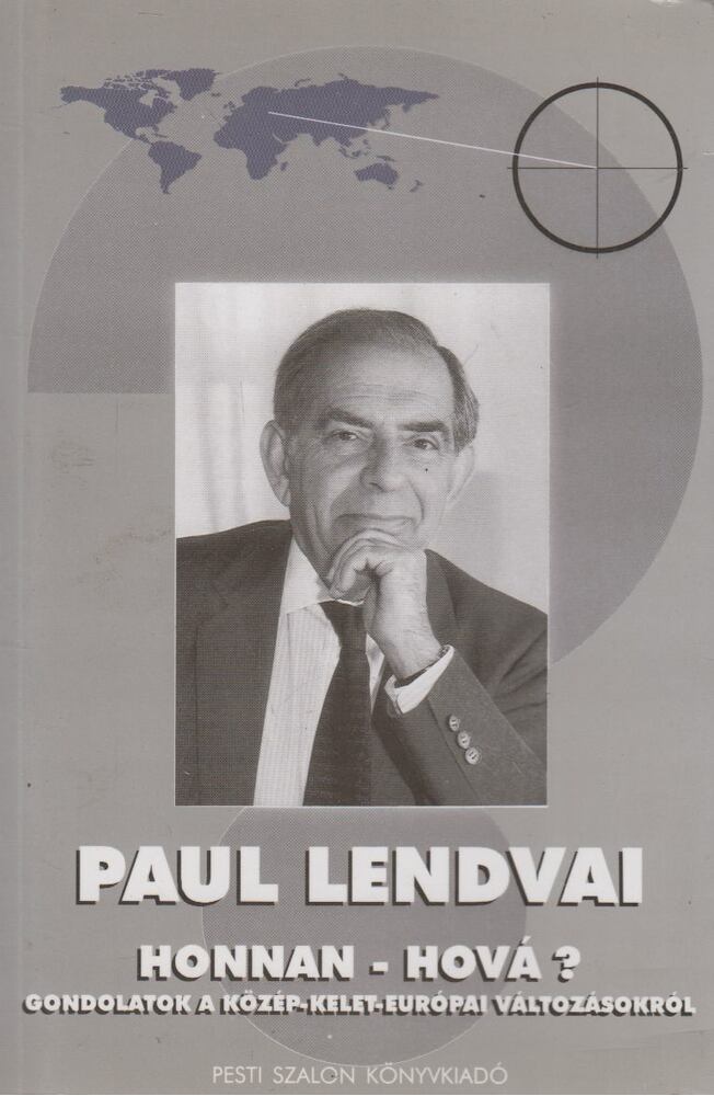 Paul Lendvai - Honnan - Hová? (dedikált) [antikvár]