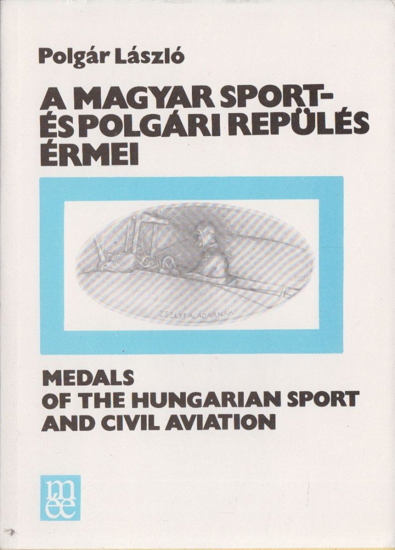 Polgár László - A magyar sport- és polgári repülés érmei [antikvár]