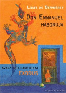 BERNIÉRES, LOUIS DE - Don Emmanuel háborúja [antikvár]