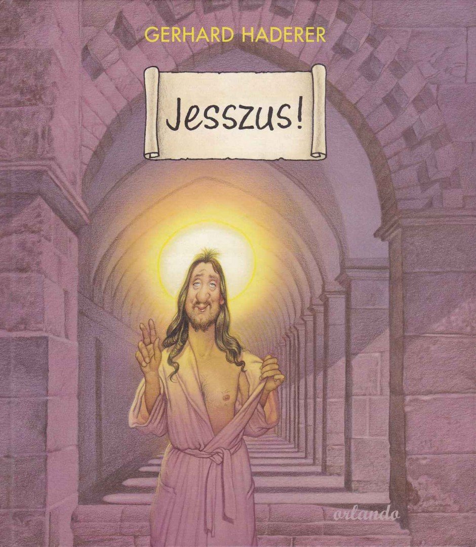 Gerhard Harderer - Jesszus! [antikvár]