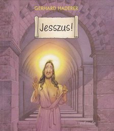 Gerhard Harderer - Jesszus! [antikvár]