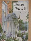 E. G. White - Jézushoz vezető út [antikvár]
