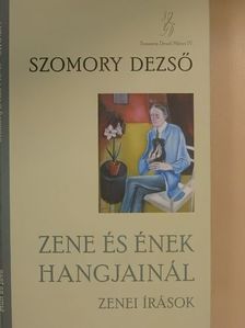 Szomory Dezső - Zene és ének hangjainál [antikvár]
