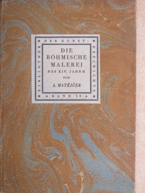 A. Matejcek - Die böhmische Malerei des XIV. Jahrhunderts [antikvár]