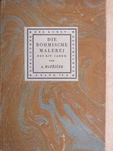 A. Matejcek - Die böhmische Malerei des XIV. Jahrhunderts [antikvár]