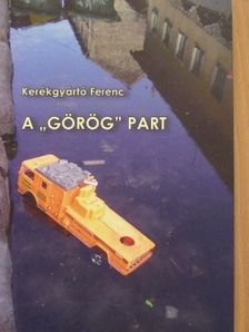Kerékgyártó Ferenc - A "görög" part [antikvár]