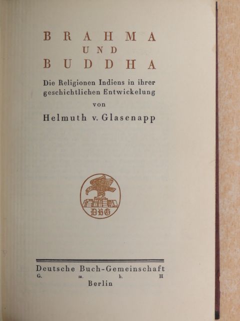 Helmuth v. Glasenapp - Brahma und Buddha [antikvár]
