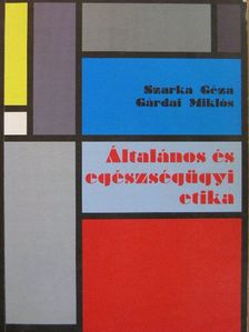 Dr. Gárdai Miklós - Általános és egészségügyi etika [antikvár]