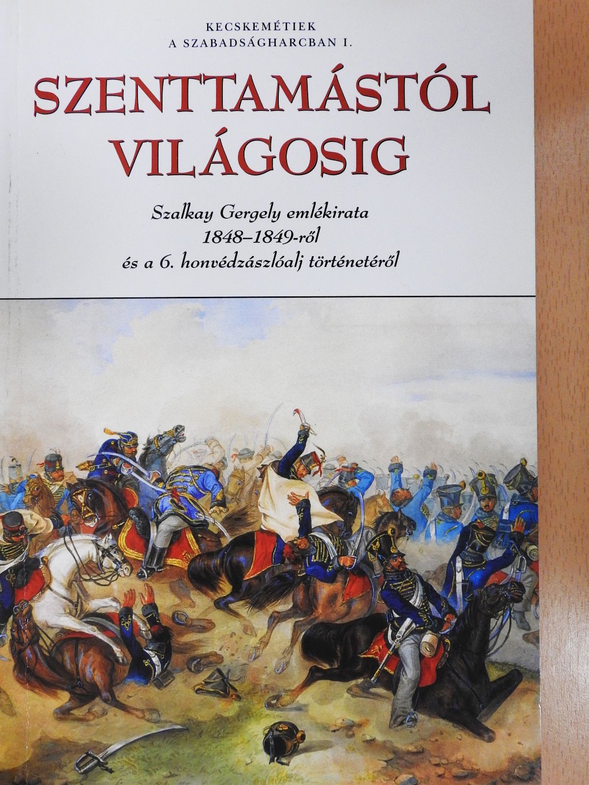 Szalkay Gergély - Szenttamástól Világosig (dedikált példány) [antikvár]
