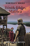 Marcellus Mihály - Hősök földje, Matrica