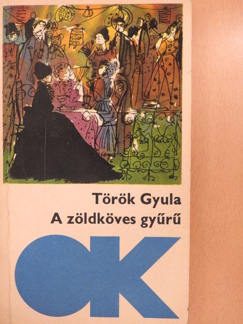 Török Gyula - A zöldköves gyűrű [antikvár]