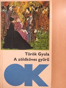 Török Gyula - A zöldköves gyűrű [antikvár]