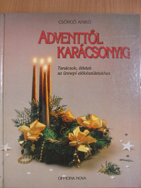 Csörgő Anikó - Adventtől karácsonyig [antikvár]