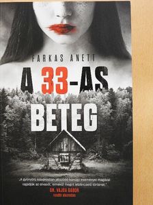 Farkas Anett - A 33-as beteg [antikvár]