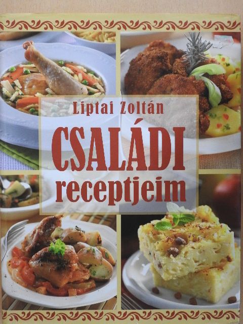 Liptai Zoltán - Családi receptjeim [antikvár]
