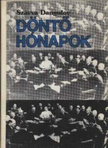 Dangulov, Szavva - Döntő hónapok [antikvár]