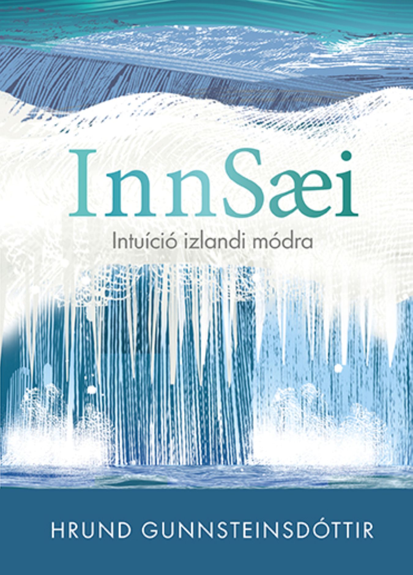 Hrund Gunnsteinsdottir - Innsaei - Intuíció izlandi módra
