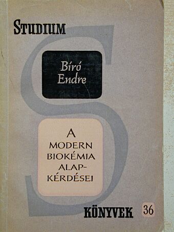 Bíró Endre - A modern biokémia alapkérdései [antikvár]