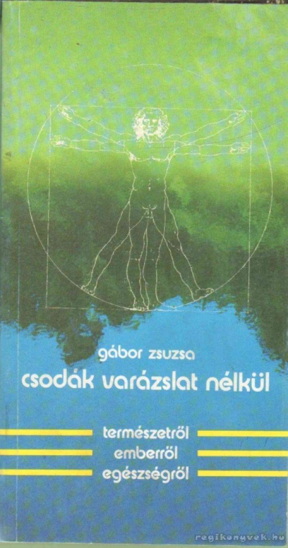 Gábor Zsuzsa - Csodák varázslat nélkül [antikvár]