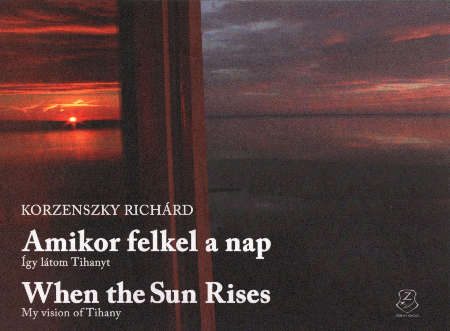 Korzenszky Richárd - Amikor felkel a nap / When the Sun Rises (dedikált) [antikvár]