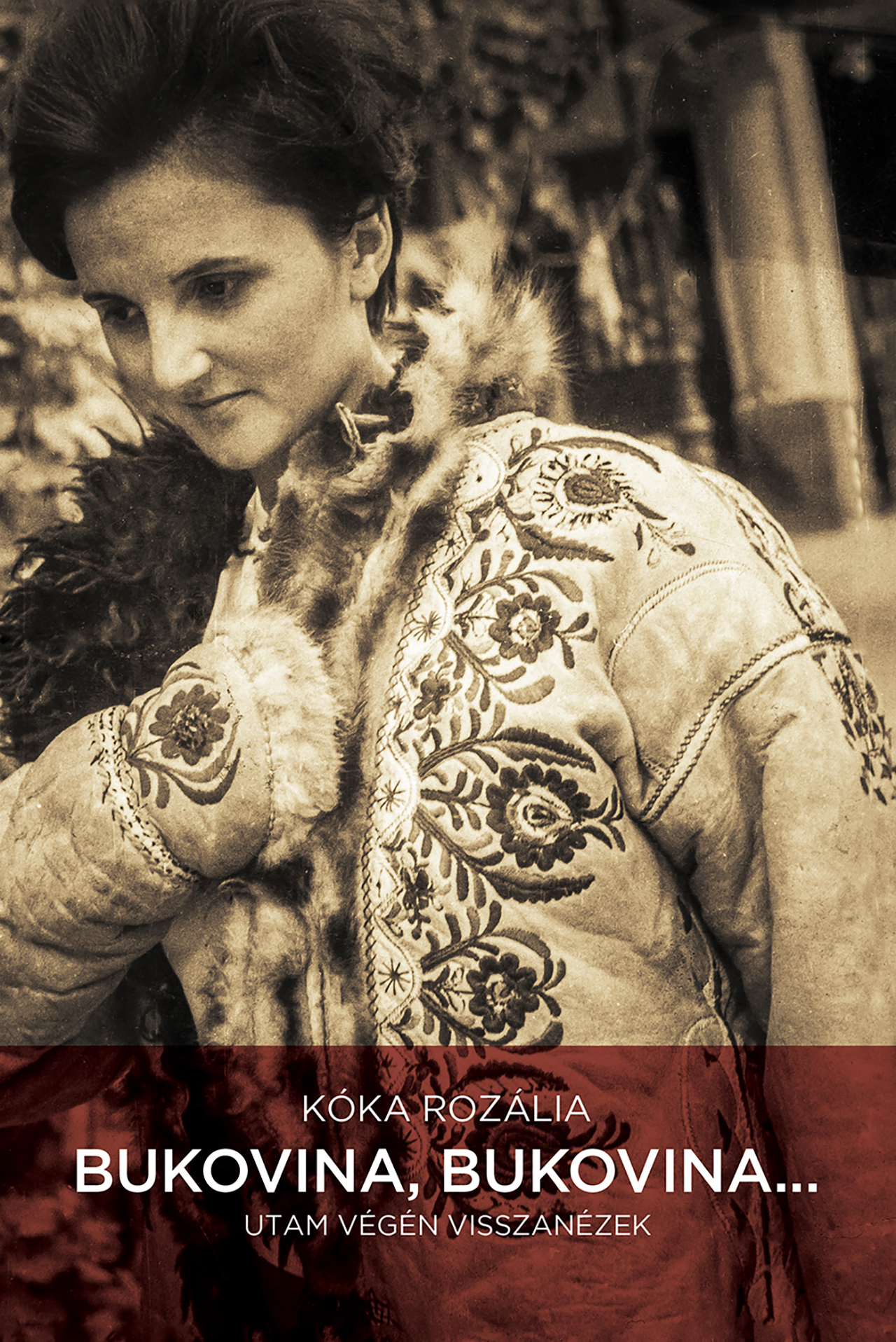 Kóka Rozália - Bukovina, Bukovina...