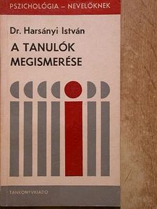 Dr. Harsányi István - A tanulók megismerése [antikvár]