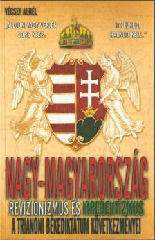 Vécsey Aurél - Nagy-Magyarország [antikvár]