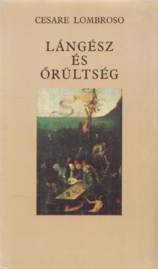 Lombroso, Cezare - Lángész és őrültség (reprint) [antikvár]
