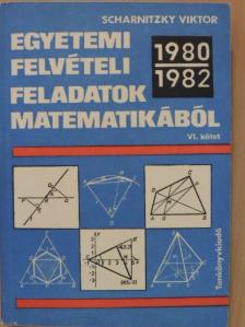 Scharnitzky Viktor - Egyetemi felvételi feladatok matematikából VI. [antikvár]