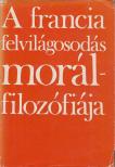LUDASSY MÁRIA - A francia felvilágosodás morálfilozófiája [antikvár]