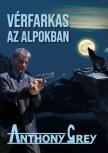 Anthony Grey - Vérfarkas az Alpokban [antikvár]