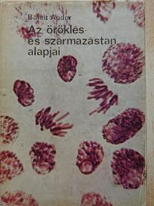 Bálint Andor - Az öröklés- és származástan alapjai [antikvár]