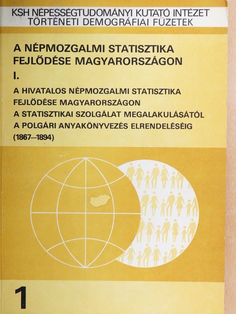Kármán Tamásné - A népmozgalmi statisztika fejlődése Magyarországon I. [antikvár]