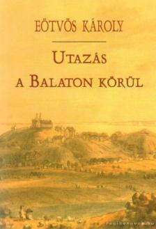 Eötvös Károly - Utazás a Balaton körül [antikvár]